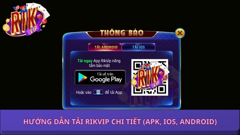 Hướng dẫn tải Rikvip chi tiết (APK, iOS, Android)